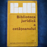 Cumpara ieftin BIBLIOTECA JURIDICA A CETATEANULUI
