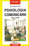 Jean-Claude Abric - Psihologia comunicarii: Teorii si Metode | Carte Polirom