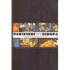 - Parteneri pentru Europa. Unde-s doi, puterea creste. Cu si despre