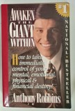 AWAKEN THE GIANT WITHIN, HOW TO TAKE IMMEDIATE CONTROL OF YOUR MENTAL, EMOTIONAL PHYSICAL and FINANCIAL DESTINY! by ANTHONY ROBBINS, 1992