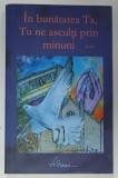 &#039; IN BUNATATEA TA , TU NE ASCULTI PRIN MINUNI...&#039; (Psalmul 65 : 5 ) de LIDANA , 2015