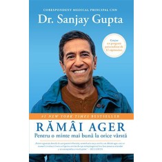 Ramai ager. Pentru o minte mai buna la orice varsta &ndash; Sanjay Gupta