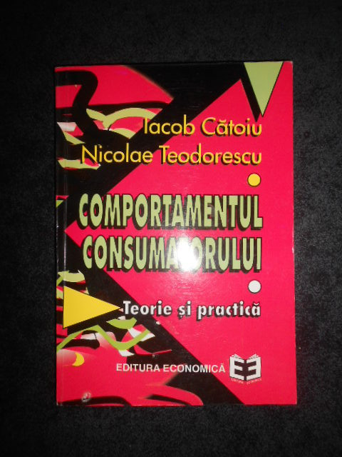 IACOB CATOIU - COMPORTAMENTUL CONSUMATORULUI. TEORIE SI PRACTICA | Okazii.ro