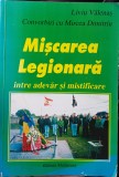 MISCAREA LEGIONARA INTRE ADEVAR SI MISTIFICARE CONVORBIRI CU MIRCEA DIMITRIU 360, 2000