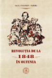 Revoluția de la 1848 &icirc;n Oltenia - Paperback brosat - Paul-Emanoil Barbu - Școala Ardeleană