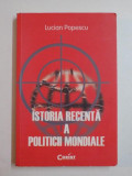 ISTORIA RECENTA A POLITICII MONDIALE de LUCIAN POPESCU 2010