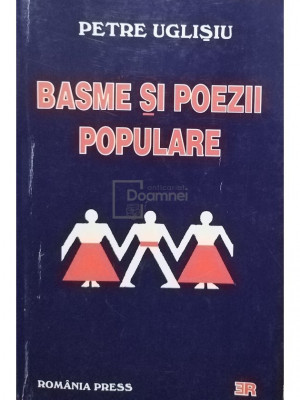 Petre Uglisiu - Basme si poezii populare (editia 2000) foto