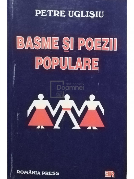 Petre Uglisiu - Basme si poezii populare (editia 2000)