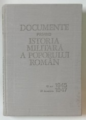 DOCUMENTE PRIVIND ISTORIA MILITARA A POPORULUI ROMAN , 13 MAI 1945 - 31 DECEMBRIE 1947 , 1988