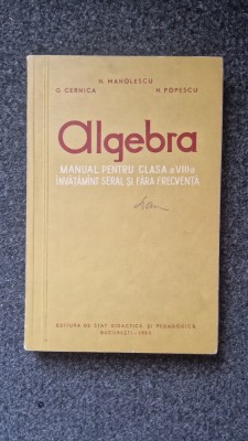 ALGEBRA MANUAL PENTRU CLASA A VIII-A Seral si FF - Manolescu, Cernica foto