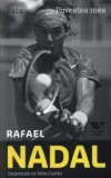 Rafa. Povestea mea/Rafael Nadal, John Carlin, VICTORIA BOOKS