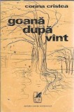 Goana dupa vant - Corina Cristea, Roman, Editura Cartea Romaneasca, 1974, 250 pagini, Literatura Romana