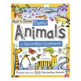 How To Draw Funky Animals And Incredible Creatures