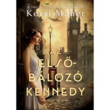 Az elsőb&aacute;loz&oacute; Kennedy - Kerri Maher