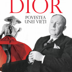 Christian Dior Povestea Unei Vieti, Marie-France Pochna - Editura RAO Books