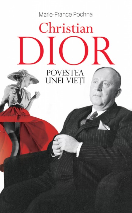 Christian Dior Povestea Unei Vieti, Marie-France Pochna - Editura RAO Books