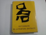 DICTIONNAIRE DE LA PEINTURE ABSTRAITE - Michel SEUPHOR