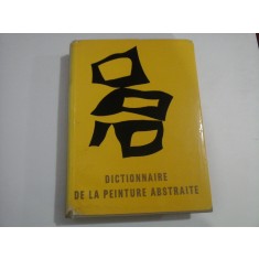 DICTIONNAIRE DE LA PEINTURE ABSTRAITE - Michel SEUPHOR