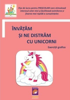 Invatam si ne distram cu unicorni. Exercitii grafice (fise de lucru pentru prescolari) foto