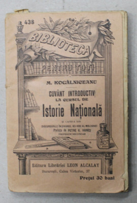 CUVANT INTRODUCTIV LA CURSUL DE ISTORIE NATIONALA de M. KOGALNICEANU , 1909 foto