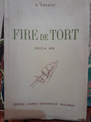 1944 Fire de tort George Cosbuc editia XVIII Cartea Romaneasca foto