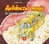Autobuzul magic. In interiorul corpului uman - Joanna Cole