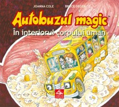 Autobuzul magic. In interiorul corpului uman - Joanna Cole