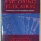 EXPLORING EDUCATION , AN INTRODUCTION TO THE FOUNDATIONS OF EDUCATION by ALAN R. SADOVNIK ...SUSAN F. SEMEL , 2000