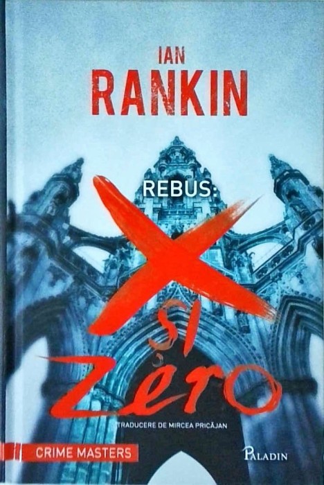 Ian Rankin - Rebus: X si Zero
