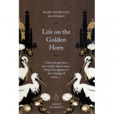 Mary Wortley Montagu - Life on the Golden Horn - 112834