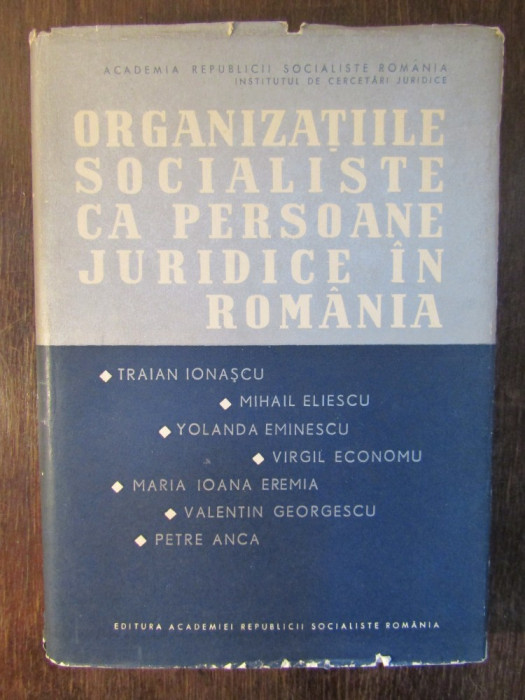 ORGANIZATIILE SOCIALISTE CA PERSOANE JURIDICE IN ROMANIA-T.IONASCU,M.ELIESCU ETC
