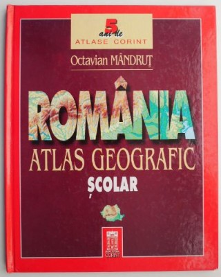 Romania. Atlas geografic scolar &amp;ndash; Octavian Mandrut foto