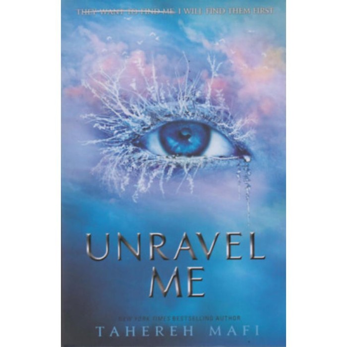 Unravel Me - Tahereh Mafi