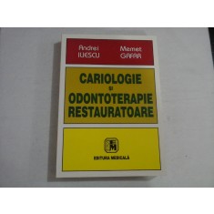 CARIOLOGIE SI ODONTOTERAPIE RESTAURATOARE - ANDREI ILIESCU, MEMET GAFAR - editie 2004