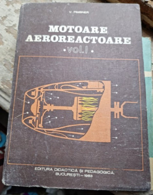 Motoare aeroreactoare - V. Pimsner Vol.I foto