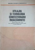 UTILAJUL SI TEHNOLOGIA CONFECTIONARII INCALTAMINTEI, MANUAL PENTRU CLASA A XI-A-MIOARA NECHITA, CONSTANTIN -258573