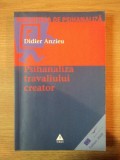 PSIHANALIZA TRAVALIULUI CREATOR de DIDIER ANZIEU , 2004