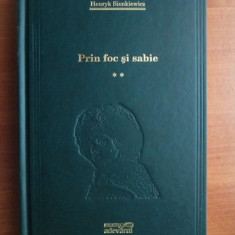 Henryk Sienkiewicz - Prin foc si sabie Volumul 2 (2010, editie cartonata)