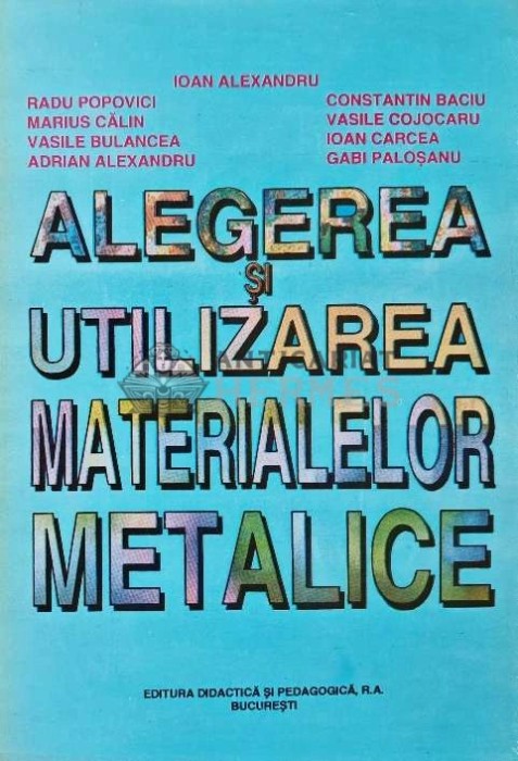 Alegerea si utilizarea materialelor metalice - 1997 - Ioan Alexandru (AE17)