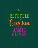 Rețetele de Crăciun ale lui Jamie Oliver - Hardcover - Jamie Oliver - Curtea Veche