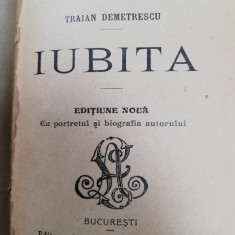 Traian Demetrescu, Iubita, ed. Leon Alcalay, 1908,Bucuresti, cartonata, 128 pag