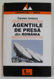 AGENTIILE DE PRESA DIN ROMANIA , DIN 1889 PANA ASTAZI de CARMEN IONESCU , 2007