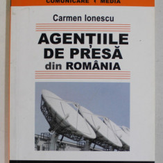 AGENTIILE DE PRESA DIN ROMANIA , DIN 1889 PANA ASTAZI de CARMEN IONESCU , 2007