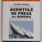 AGENTIILE DE PRESA DIN ROMANIA , DIN 1889 PANA ASTAZI de CARMEN IONESCU , 2007