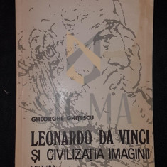 GHITESCU GHEORGHE, LEONARDO DA VINCI SI CIVILIZATIA IMAGINII, 1986, Bucuresti (DEDICATIE si AUTOGRAF !!!)