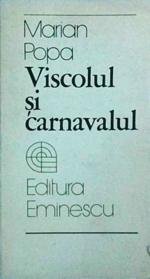 Marian Popa - Viscolul si carnavalul foto