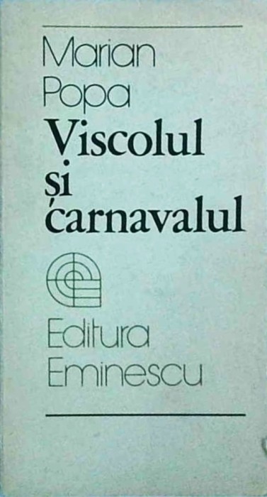 Marian Popa - Viscolul si carnavalul