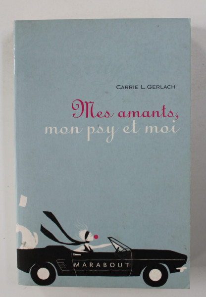 MES AMANTS , MON PSY ET MOI par CARRIE L. GERLACH , 2006