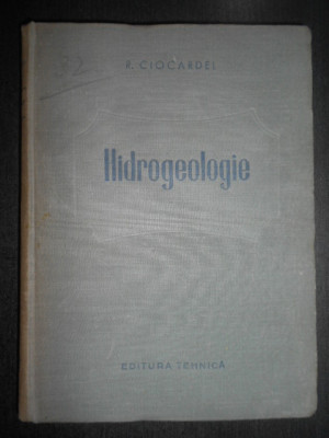 R. Ciocardel - Hidrologie (1952, editie cartonata) foto