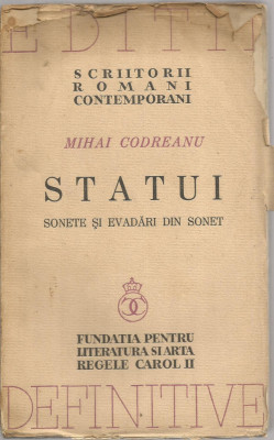 Statui. Sonete Si Evadari Din Sonet - Mihai Codreanu - 1939 foto